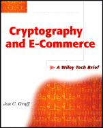 Cryptography and E-Commerce: A Wiley Tech Brief
