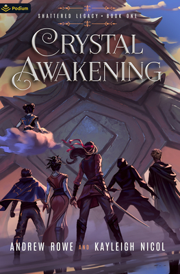 Crystal Awakening: An Epic Fantasy Adventure - Rowe, Andrew, and Nicol, Kayleigh