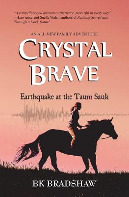 Crystal Brave: Earthquake at the Taum Sauk - Bradshaw, B K