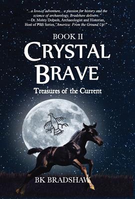 Crystal Brave: Treasures of the Current - Bradshaw, B K