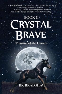 Crystal Brave: Treasures of the Current - Bradshaw, Bk