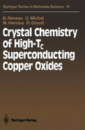 Crystal Chemistry of High-Tc Superconducting Copper Oxides - Raveau, Bernard, and Michel, Claude, and Hervieu, Maryvonne