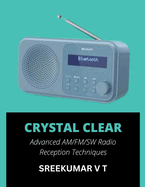 Crystal Clear: Advanced AM/FM/SW Radio Reception Techniques