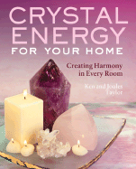Crystal Energy for Your Home: Creating Harmony in Every Room