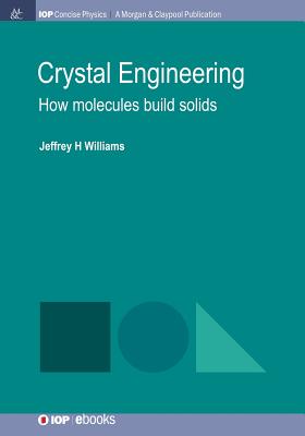 Crystal Engineering: How Molecules Build Solids - Williams, Jeffrey H.
