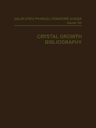 Crystal Growth Bibliography: Part A: Bibliography