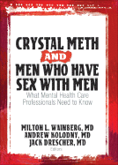 Crystal Meth and Men Who Have Sex with Men: What Mental Health Care Professionals Need to Know