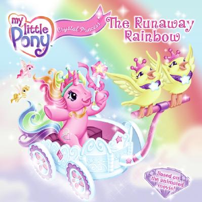 Crystal Princess: The Runaway Rainbow - Pelizzari, Nora (Adapted by)
