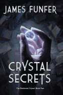 Crystal Secrets: The Shattered Crystal: Book Two