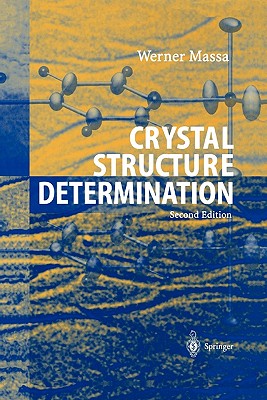 Crystal Structure Determination - Massa, Werner, and Gould, Robert O. (Translated by)