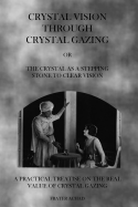 Crystal Vision Through Crystal Gazing: The Crystal as a Stepping Stone to Clear Vision