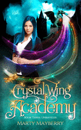 Crystal Wing Academy: Book Three, Unraveler