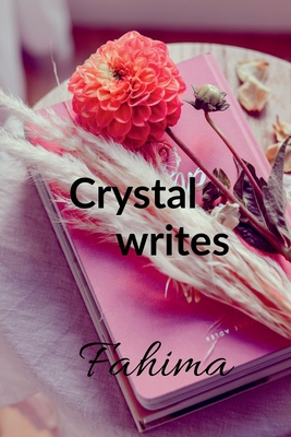 Crystal Writes - Fahima