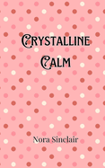 Crystalline Calm