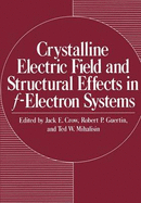 Crystalline Electric Field and Structural Effects in F-Electron Systems