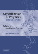 Crystallization of Polymers: Volume 1, Equilibrium Concepts