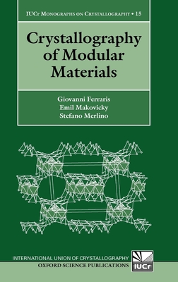 Crystallography of Modular Materials - Ferraris, Giovanni, and Makovicky, Emil, and Merlino, Stefano