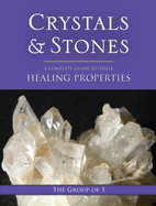 Crystals and Stones: A Complete Guide to Their Healing Properties