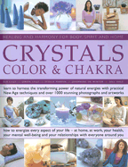 Crystals, Color & Chakra: Healing and Harmony for Body, Spirit and Home