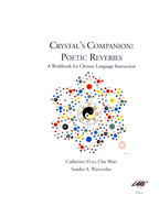 Crystal's Companion: Poetic Reveries: A Workbook for Chinese Language Instruction