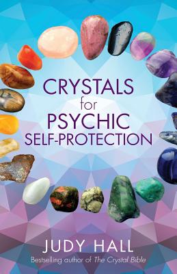 Crystals for Psychic Self-Protection - Hall, Judy