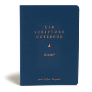 CSB Scripture Notebook, Ezekiel: Read. Reflect. Respond.