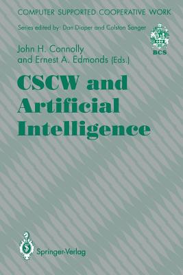 Cscw and Artificial Intelligence - Connolly, John H (Editor), and Edmonds, Ernest A (Editor)