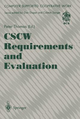 Cscw Requirements and Evaluation - Thomas, Peter, Dr., M.D. (Editor)