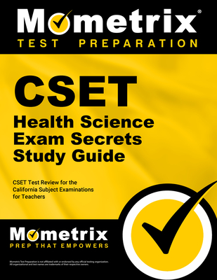 Cset Health Science Exam Secrets Study Guide: Cset Test Review for the California Subject Examinations for Teachers - Mometrix California Teacher Certification Test Team (Editor)