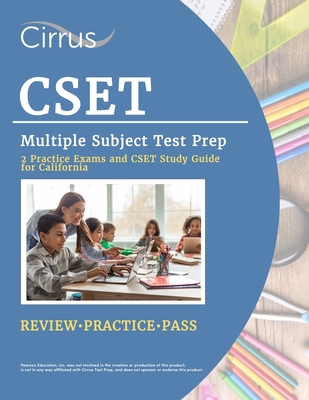 CSET Multiple Subject Test Prep: 2 Practice Exams and CSET Study Guide for California - Canizales, Eric