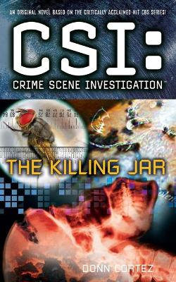 Csi: Crime Scene Investigation: The Killing Jar - Cortez, Donn