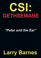 Csi: GETHSEMANE: Peter and the Ear