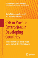 Csr in Private Enterprises in Developing Countries: Evidences from the Ready-Made Garments Industry in Bangladesh