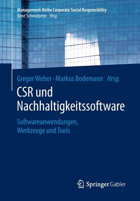 Csr Und Nachhaltigkeitssoftware: Softwareanwendungen, Werkzeuge Und Tools - Weber, Gregor (Editor), and Bodemann, Markus (Editor)