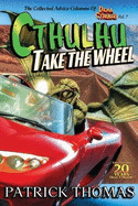 Cthulhu Take The Wheel: The Collected Advice Columns of Dear Cthulhu, Vol. 7