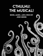 Cthulhu: the Musical!: A Rock and Roll Puppet Show