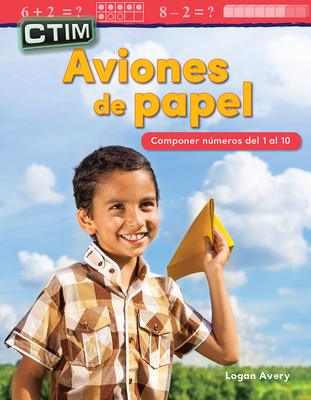 Ctim: Aviones de Papel: Componer Numeros del 1 Al 10 - Avery, Logan