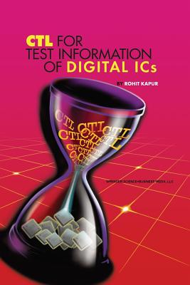 CTL for Test Information of Digital ICS - Kapur, Rohit