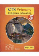 CTS Primary Religious Education Year 5: Pupil Book