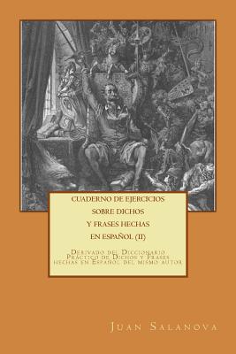 Cuaderno de ejercicios sobre dichos y frases hechas en espaol (II) - Salanova, Juan