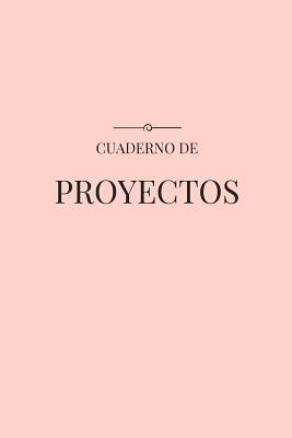 Cuaderno de Proyectos: Una Herramienta para Diseñar tu Vida - Burgos, Sandra