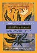 Cuaderno de trabajo de los cuatro acuerdos: Utiliza los cuatro acuerdos para gobernar el sue o de tu vida