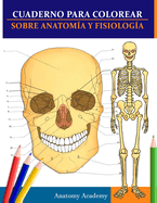 Cuaderno para colorear sobre anatom?a y fisiolog?a: La gu?a de estudio de nivel universitario esencial