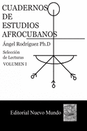 Cuadernos de Estudios Afrocubanos: Seleccion de Lecturas. Volumen I