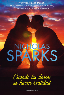 Cuando Los Deseos Se Hacen Realidad / The Wish - Sparks, Nicholas