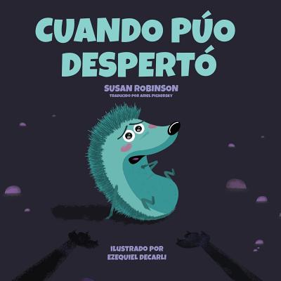 Cuando Po Despert? - Pichersky, Ariel (Translated by), and Decarli, Ezequiel (Illustrator), and Robinson, Susan