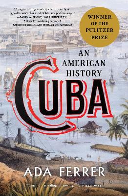 Cuba: An American History - Ferrer, Ada