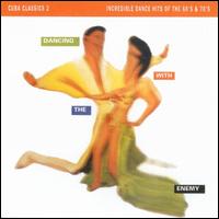 Cuba Classics, Vol. 2: Dancing with the Enemy - Various Artists
