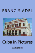 Cuba in Pictures: Camaguey