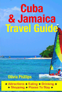 Cuba & Jamaica Travel Guide: Attractions, Eating, Drinking, Shopping & Places to Stay